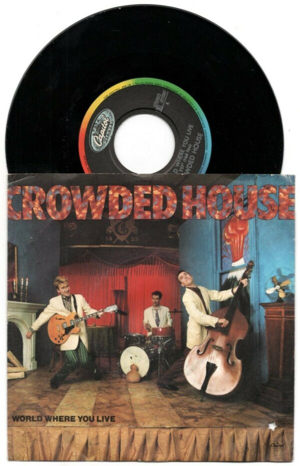 CROWDED HOUSE - WORLD WHERE YOU LIVE 45 giri 7" capitol 06 2013567 italia 1986